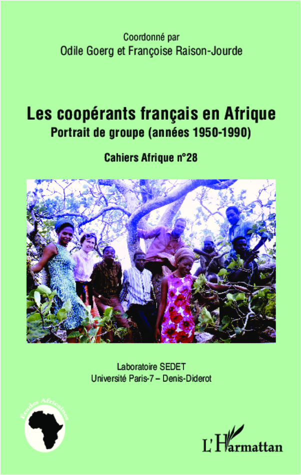 Les Cooperants Francais En Afrique - Portrait De Groupe (Annees 1950-1990)