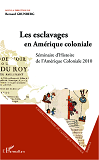 Les Esclavages En Amerique Coloniale - Seminaire D'Histoire De L'Amerique Coloniale 2010