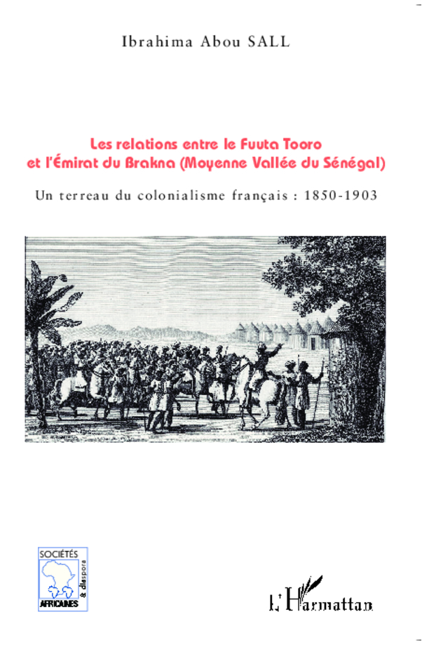 Les Relations Entre Le Fuuta Tooro Et L'Emirat Du Brakna (Moyenne Vallee Du Senegal) - Un Terreau Du