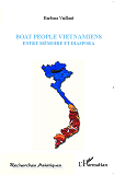 Boat People Vietnamiens - Entre Memoire Et Diaspora