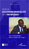 Quelle Gouvernementalite Des Frontieres  Pour La Republique Democratique Du Congo ?