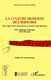 La Culture Moderne De L'Histoire - Une Approche Theorique Et Historiographique - Entre Allemagne Et