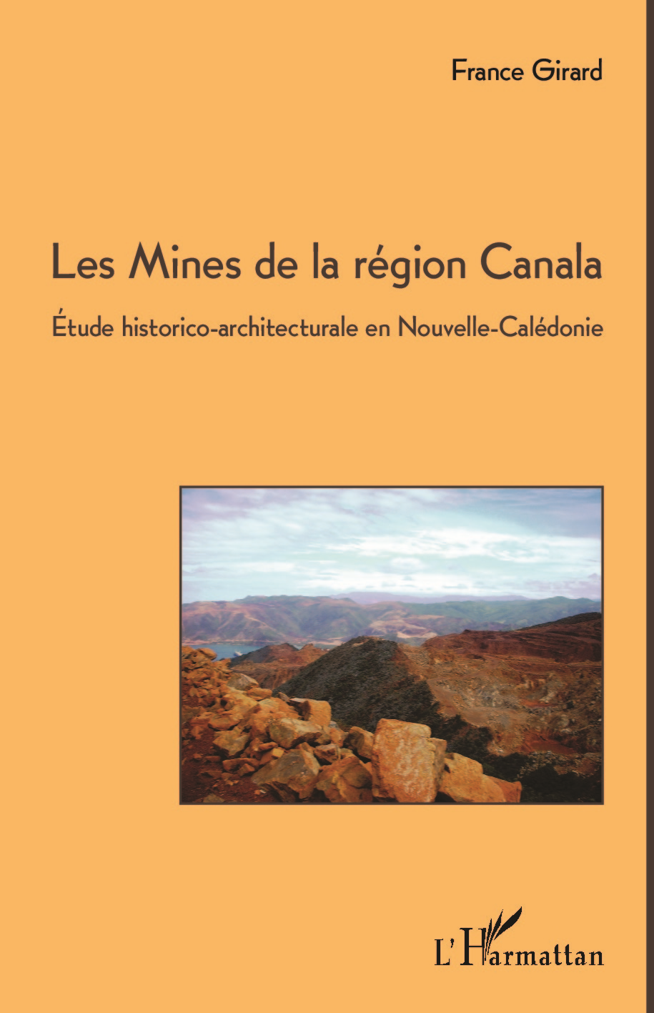 Les Mines De La Region Canala - Etude Historico-Architecturale En Nouvelle-Caledonie