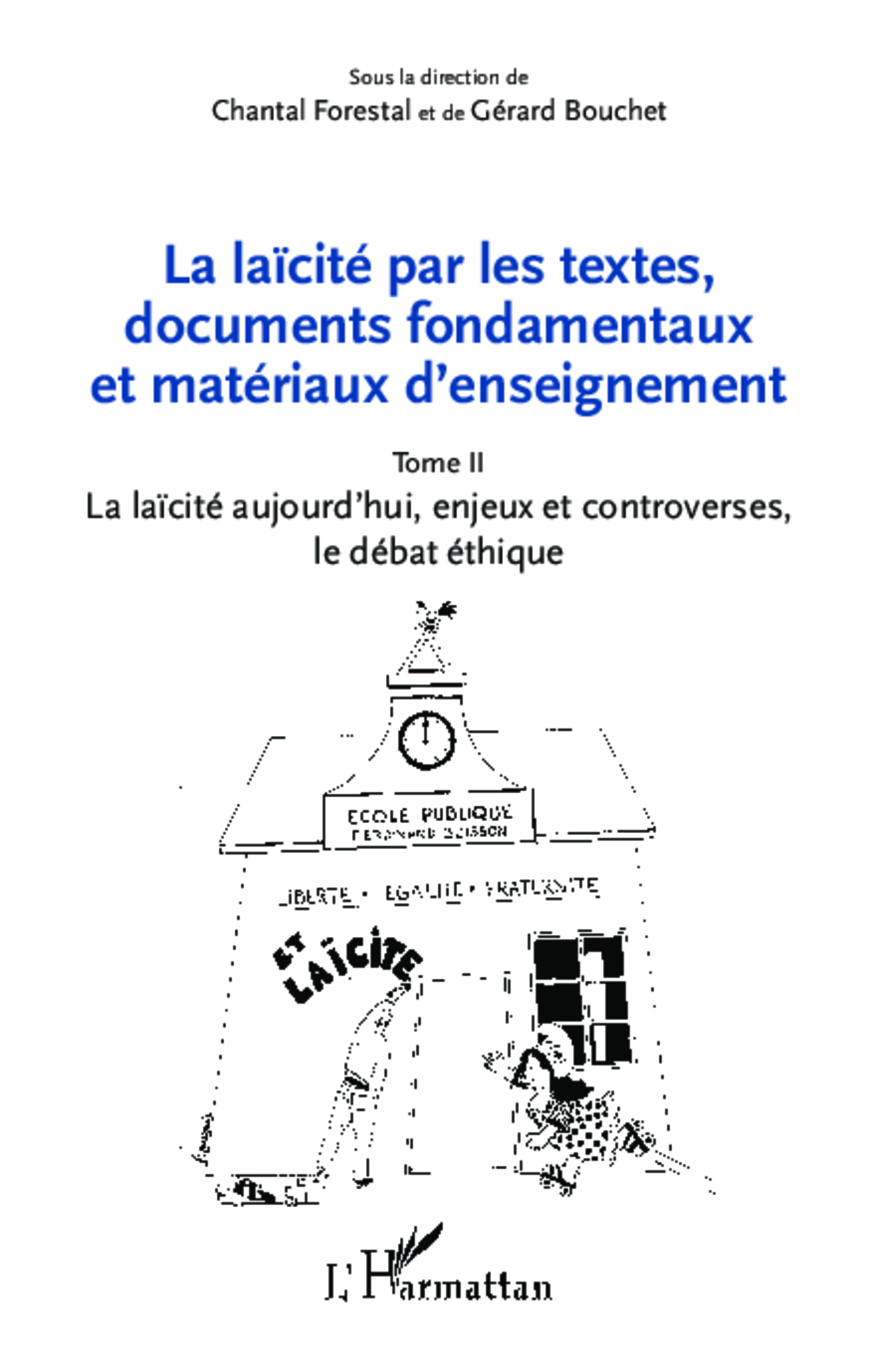 La Laicite Par Les Textes, Documents Fondamentaux Et Materiaux D'Enseignement (Tome 2) - La Laicite