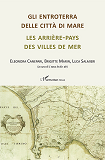 Les Arriere-Pays Des Villes De Mer - Gli Entroterra Delle Citta Di Mare