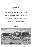 Les Depots De Mendicite Et La Domination Napoleonienne Dans Les Etats Pontificaux - Travail Force Et