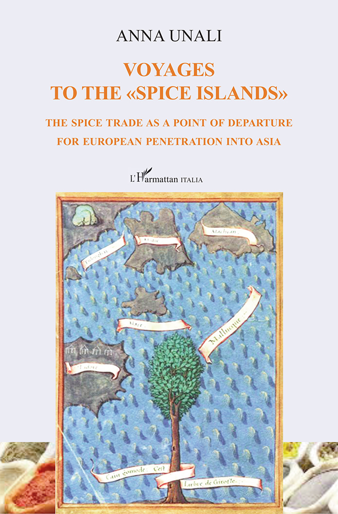 Voyages To The "Spice Islands" - The Spice Trade As A Point Of Departure For European Penetration In