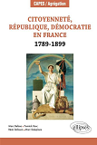 Citoyennete, Republique, Democratie En France. 1789-1899