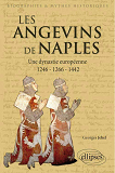 Les Angevins De Naples. Une Dynastie Europeenne. 1246-1266-1442.Les Angevins De Naples. Une Dynastie