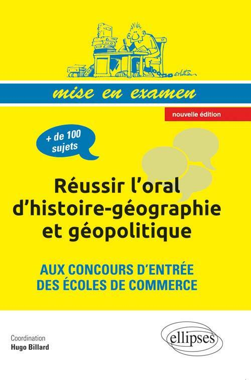 Reussir L Oral D Histoire-Geographie Et Geopolitique Aux Concours D Entree Des Ecoles De Commerce