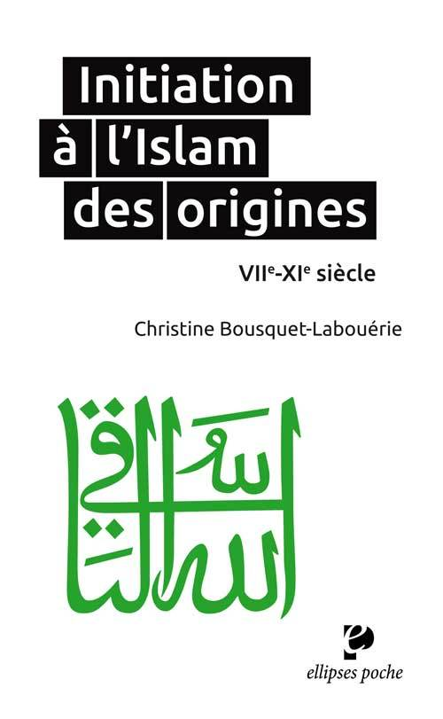 Initiation A L'Islam Des Origines  Viie-Xie Siecle