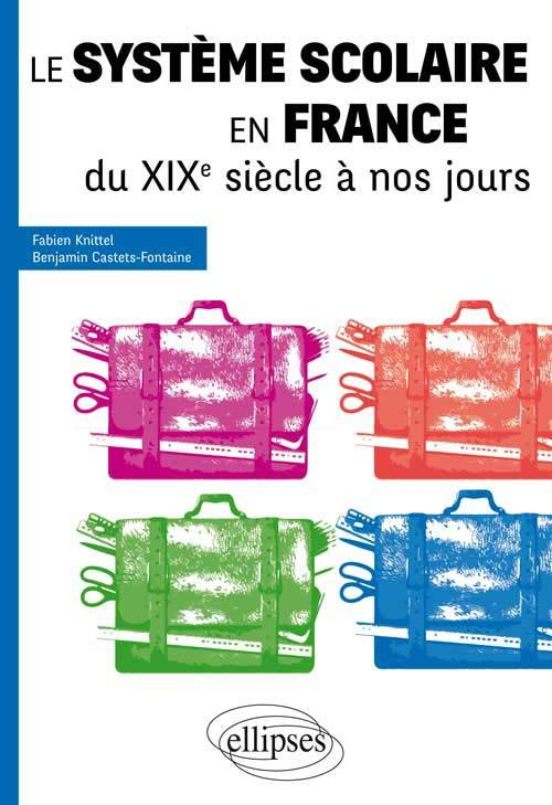 Le Systeme Scolaire En France Du Xixe Siecle A Nos Jours  Tous Concours