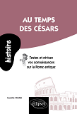 Au Temps Des Cesars. Testez Et Revisez Vos Connaissances Sur La Rome Antique