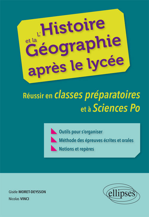 L Histoire Et La Geographie Apres Le Lycee. Reussir En Classes Preparatoires Et A Sciences Po