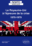 Le Royaume-Uni A L Epreuve De La Crise, 1970-1979 - Agregation Anglais