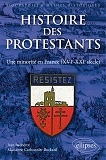 Histoire Des Protestants. Une Minorite En France (Xvie-Xxie Siecle)