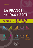 La France De 1944 A 2007 - 45 Fiches Pour Sciences Po