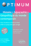 Histoire - Geographie - Geopolitique Du Monde Contemporain. Viser L Excellence A L Ecrit Et A L Oral