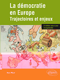 La Democratie En Europe. Trajectoires Et Enjeux. 2e Edition Mise A Jour Et Augmentee