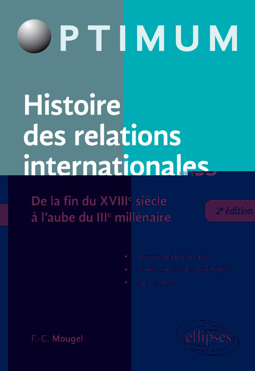 Histoire Des Relations Internationales - De La Fin Du Xviiie Siecle A L'Aube Du Iiie  Millenaire - 2