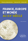 France, Europe Et Monde Au Xxe Siecle