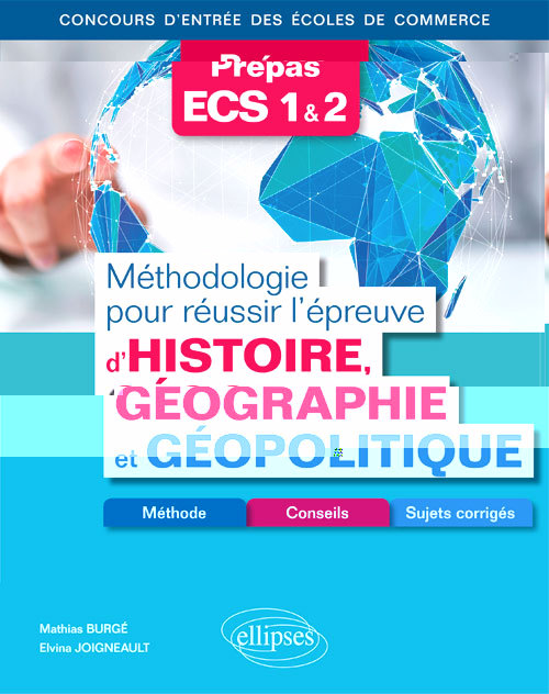 Methodologie Pour Reussir L'Epreuve D'Histoire-Geographie Et Geopolitique - Methode, Conseils Et Suj