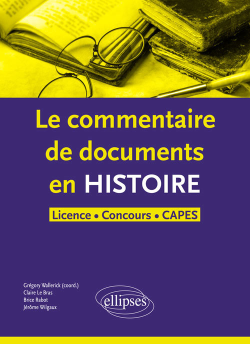 Le Commentaire De Document En Histoire-Licence Concours, Capes