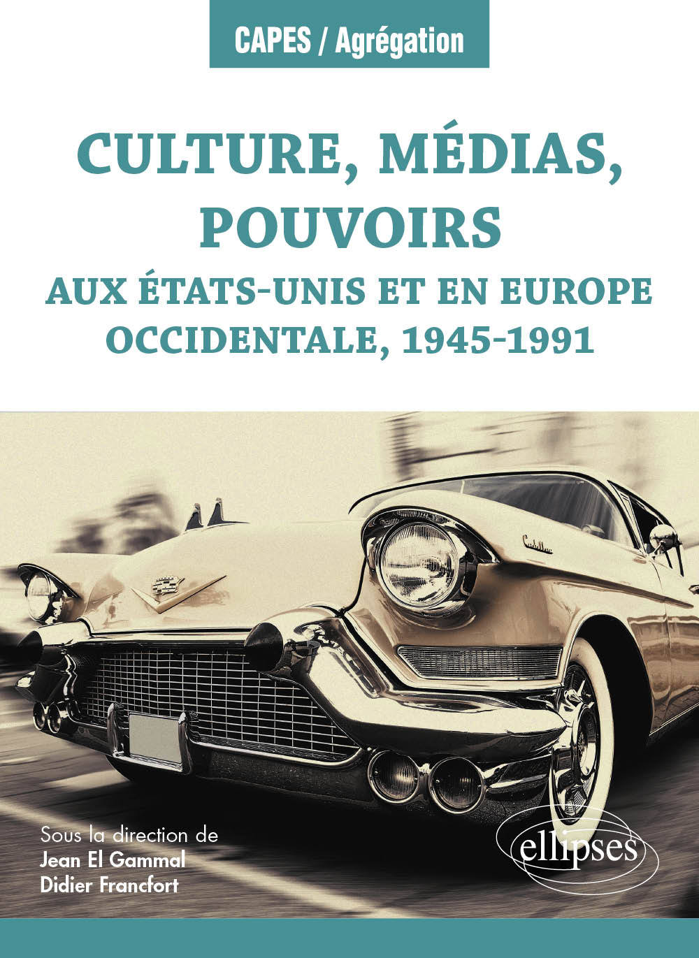 Culture, Medias, Pouvoirs Aux Etat-Unis Et En Europe Occidentale, 1945-1991