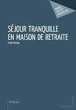 Sejour Tranquille En Maison De Retraite