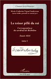 Le Tresor Pille Du Roi (T1) - Correspondance Du Cardinal De Richelieu - Annee 1634