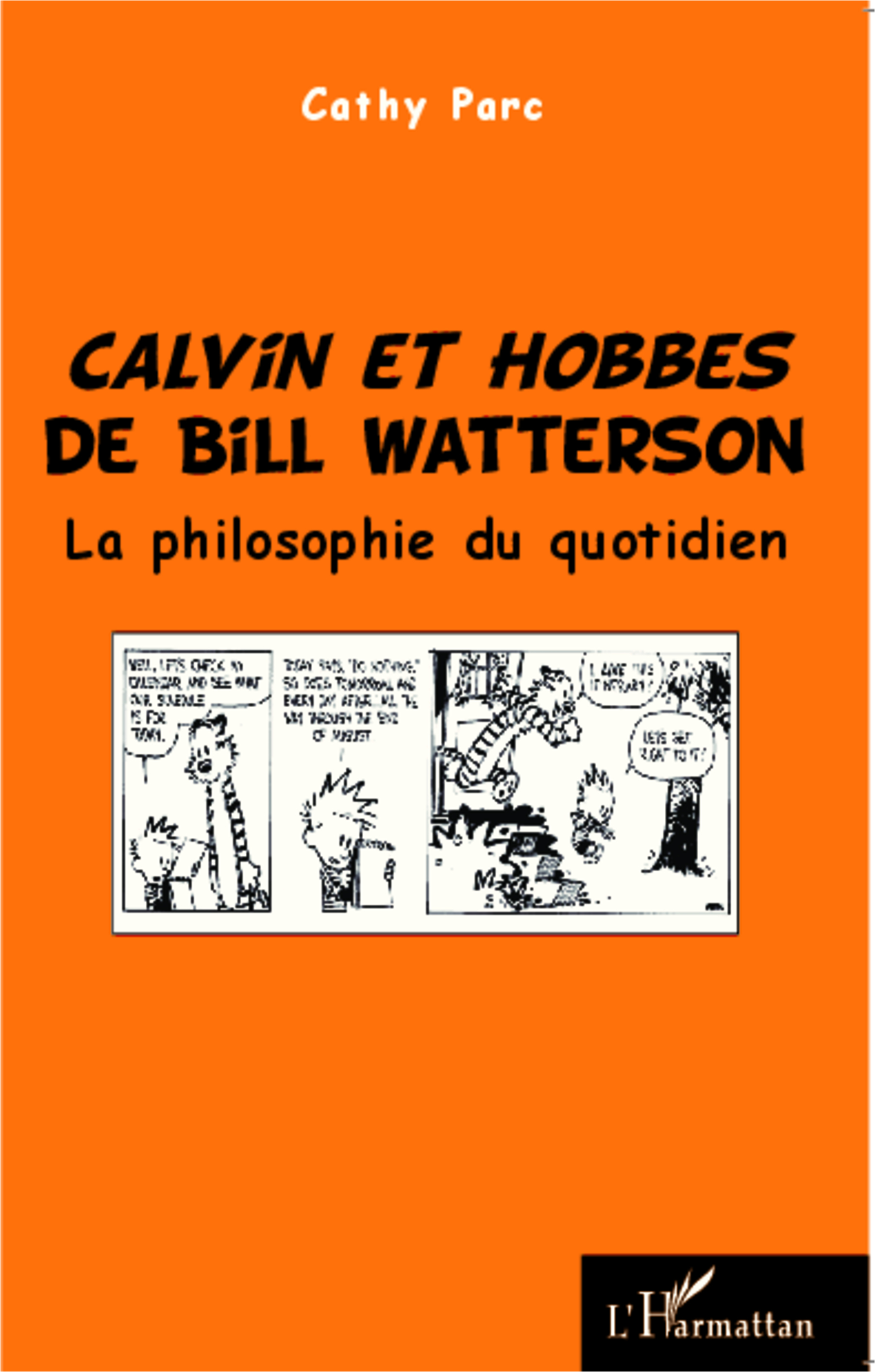 Calvin Et Hobbes De Bill Watterson - La Philosophie Du Quotidien