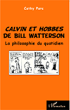 Calvin Et Hobbes De Bill Watterson - La Philosophie Du Quotidien