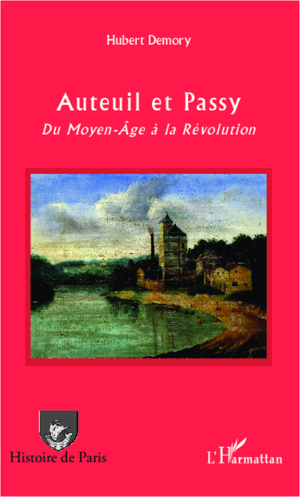 Auteuil Et Passy - Du Moyen-Age A La Revolution