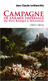 Campagne De L'Armee Imperiale Du Pays Basque A Toulouse (1813-1814)