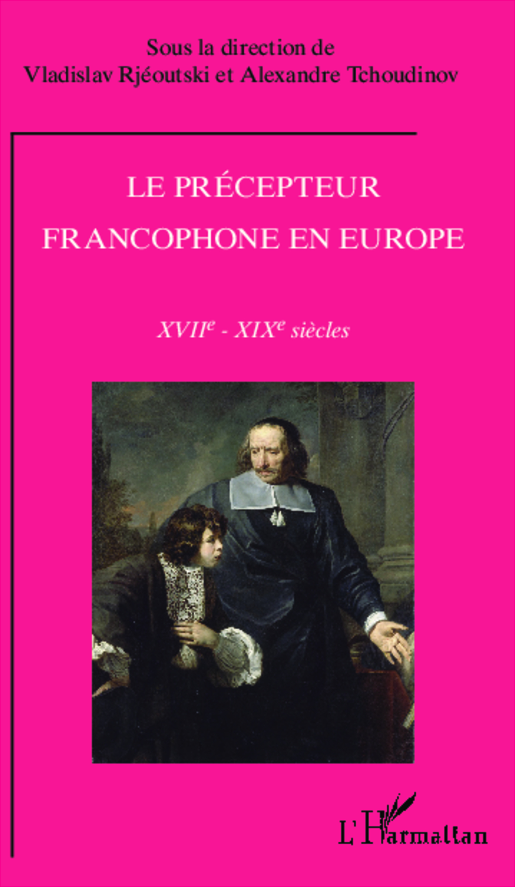 Le Precepteur Francophone En Europe - Xviie-Xixe Siecle