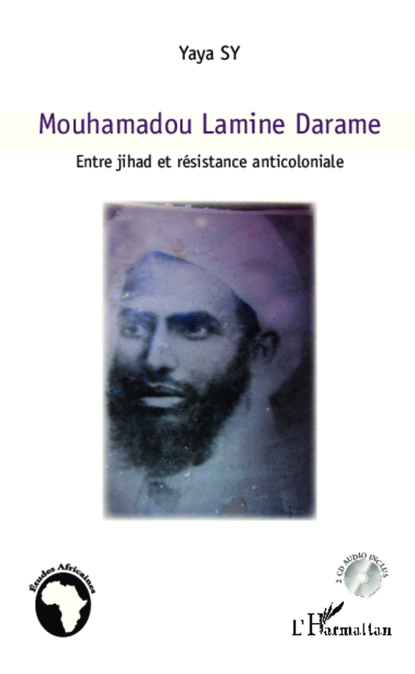 Mouhamadou Lamine Darame - Entre Jihad Et Resistance Anticoloniale - (2 Cd Inclus)