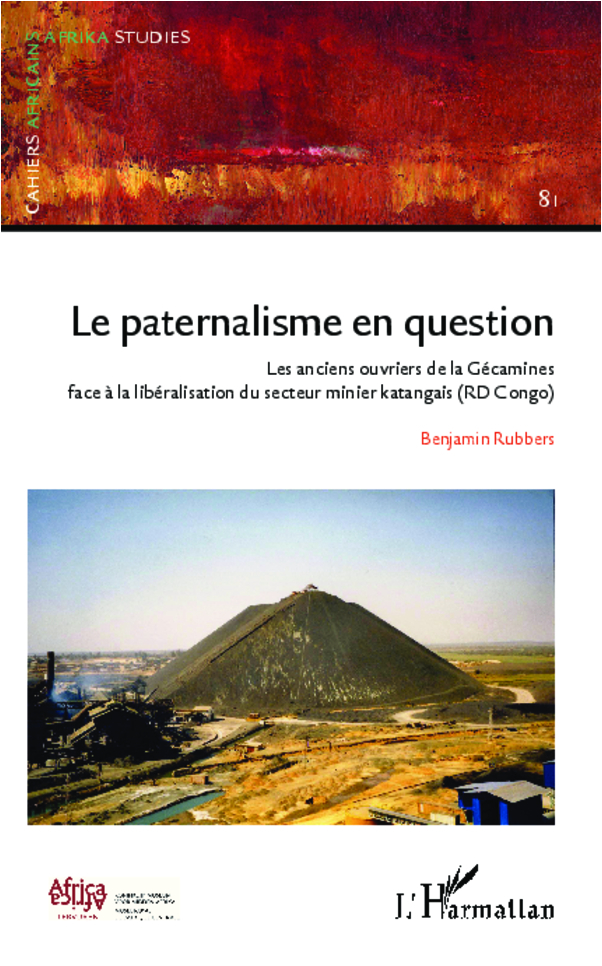 Le Paternalisme En Question - Les Anciens Ouvriers De La Gecamines Face A La Liberalisation Du Secte