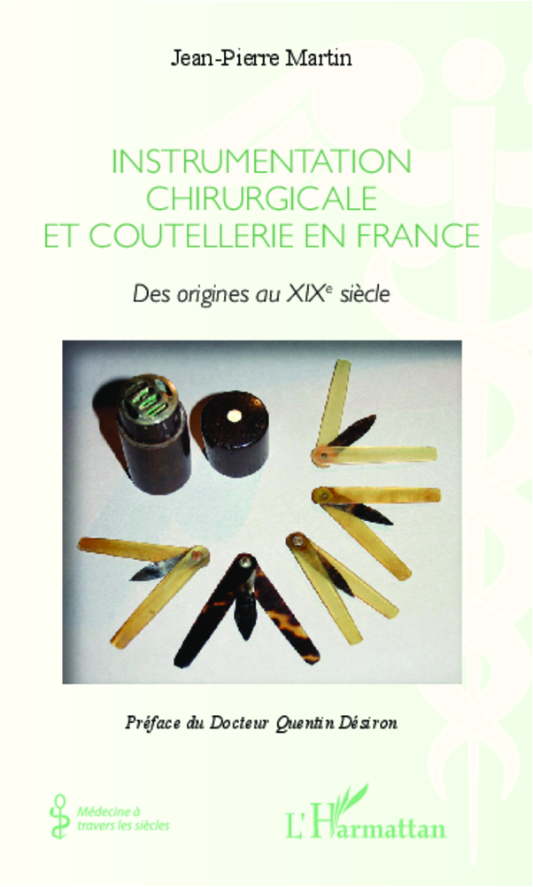 Instrumentation Chirurgicale En France - Des Origines Au Xixe Siecle