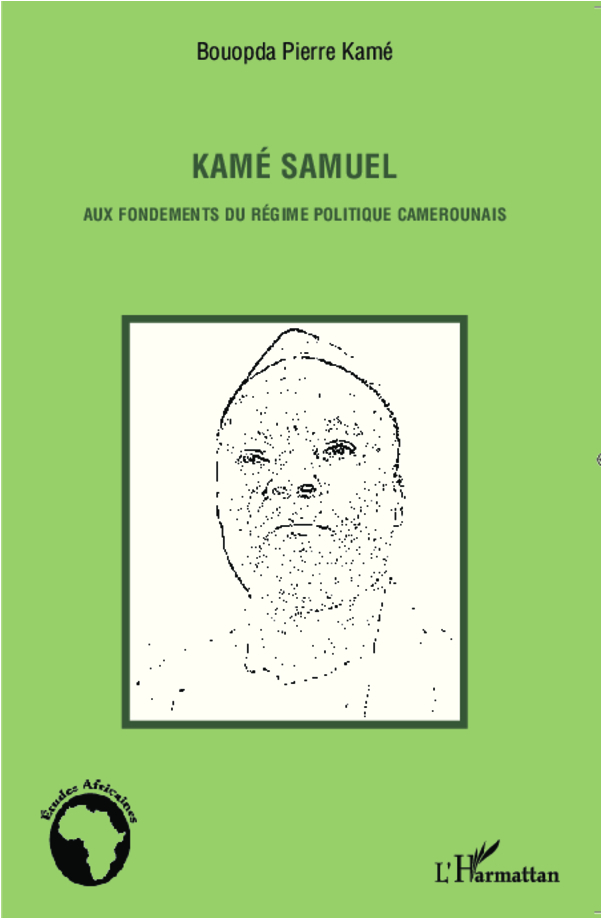 Kame Samuel Aux Fondements Du Regime Politique Camerounais