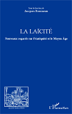 La Laicite - Nouveaux Regards Sur L'Antiquite Et Le Moyen Age