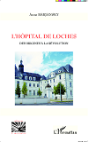 L'Hopital De Loches - Des Origines A La Revolution