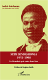 Seth Sendashonga 1951-1998 - Un Rwandais Pris Entre Deux Feux