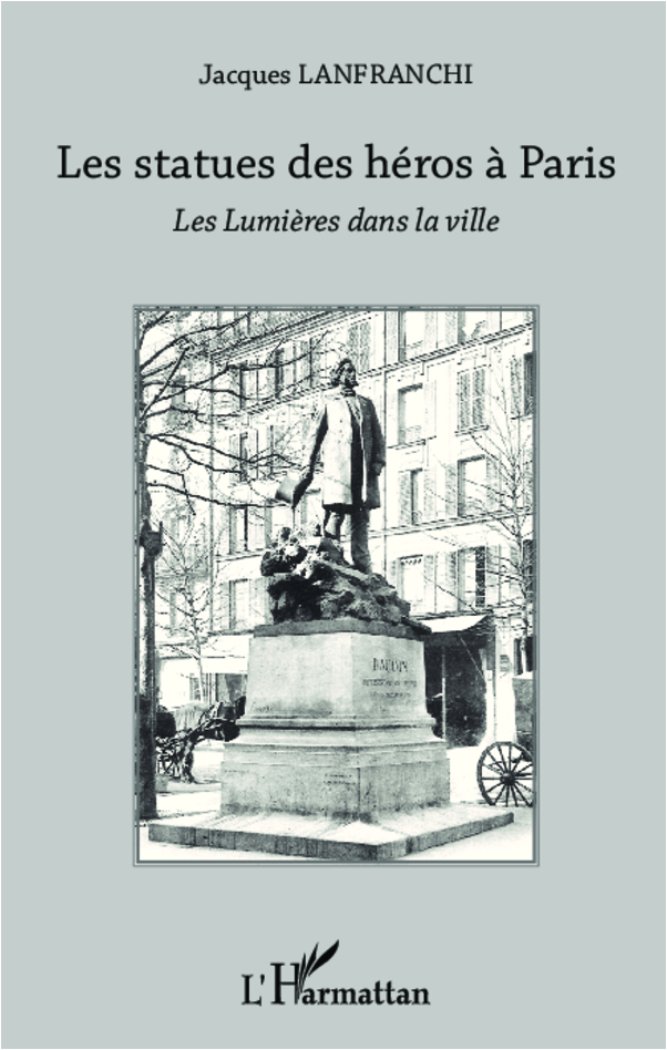 Les Statues Des Heros A Paris - Les Lumieres Dans La Ville