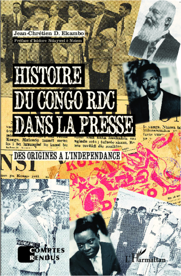 Histoire Du Congo Rdc Dans La Presse - Des Origines A L'Independance