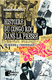 Histoire Du Congo Rdc Dans La Presse - Des Origines A L'Independance