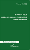 Le Moise De Freud Au-Dela Des Religions Et Des Nations. - Dechiffrage D'Une Enigme