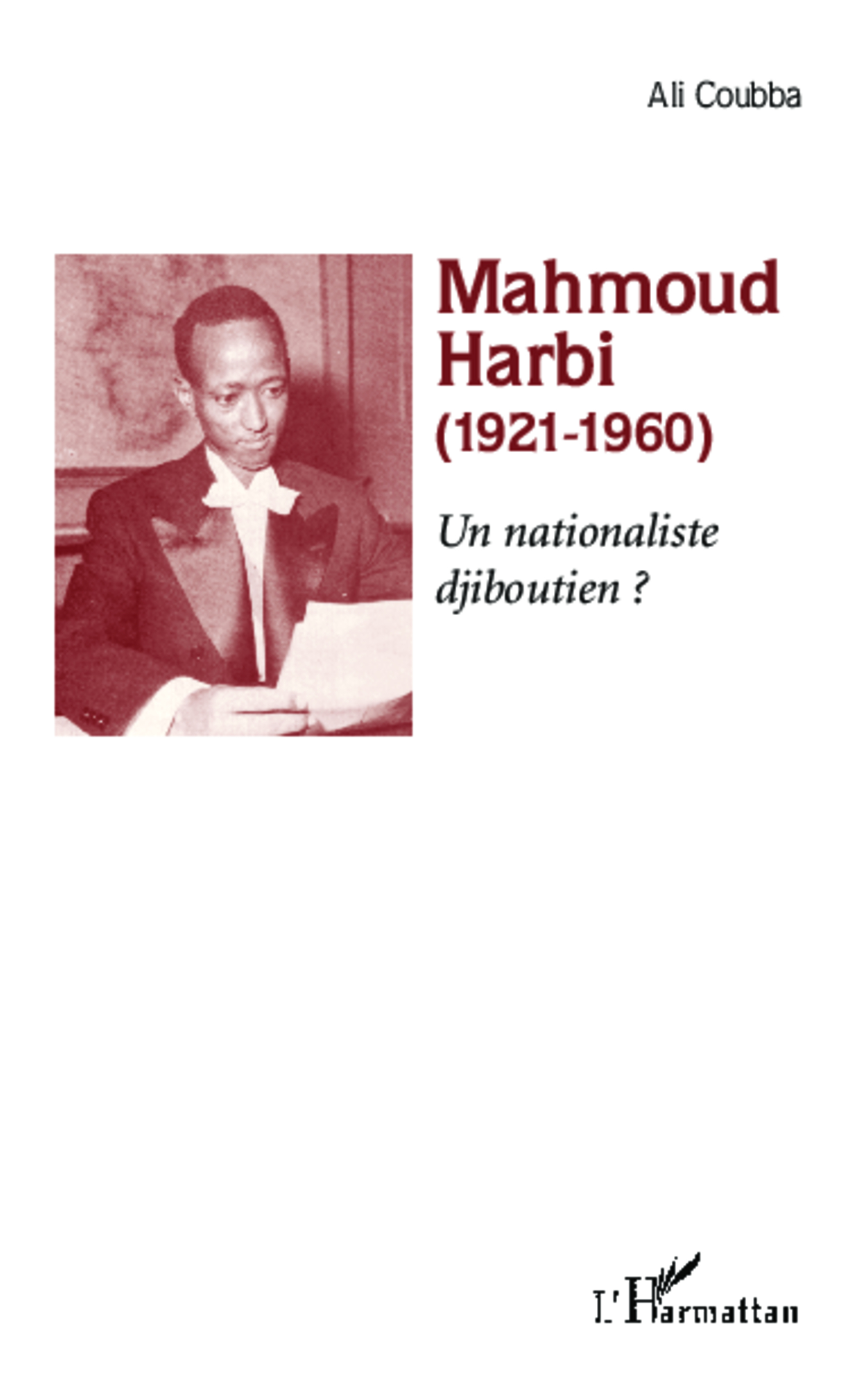 Mahmoud Harbi (1921-1960) - Un Nationaliste Djiboutien ?