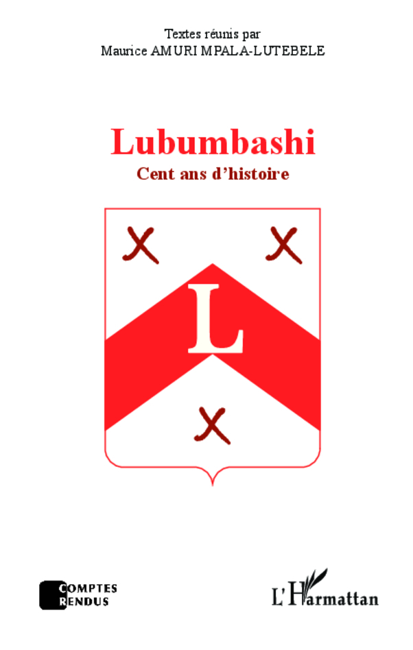 Lubumbashi - Cent Ans D'Histoire