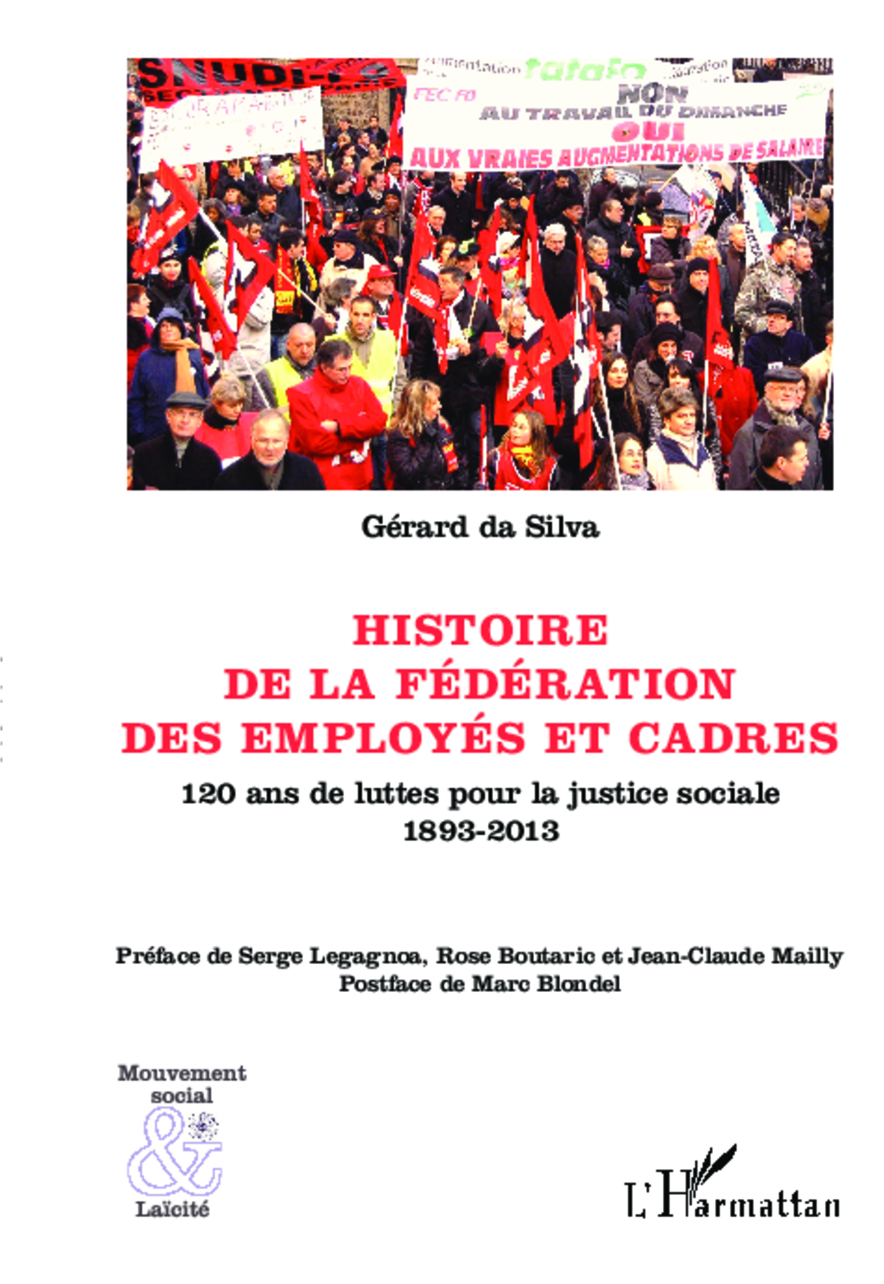 Histoire De La Federation Des Employes Et Cadres - 120 Ans De Luttes Pour La Justice Sociale - 1893-