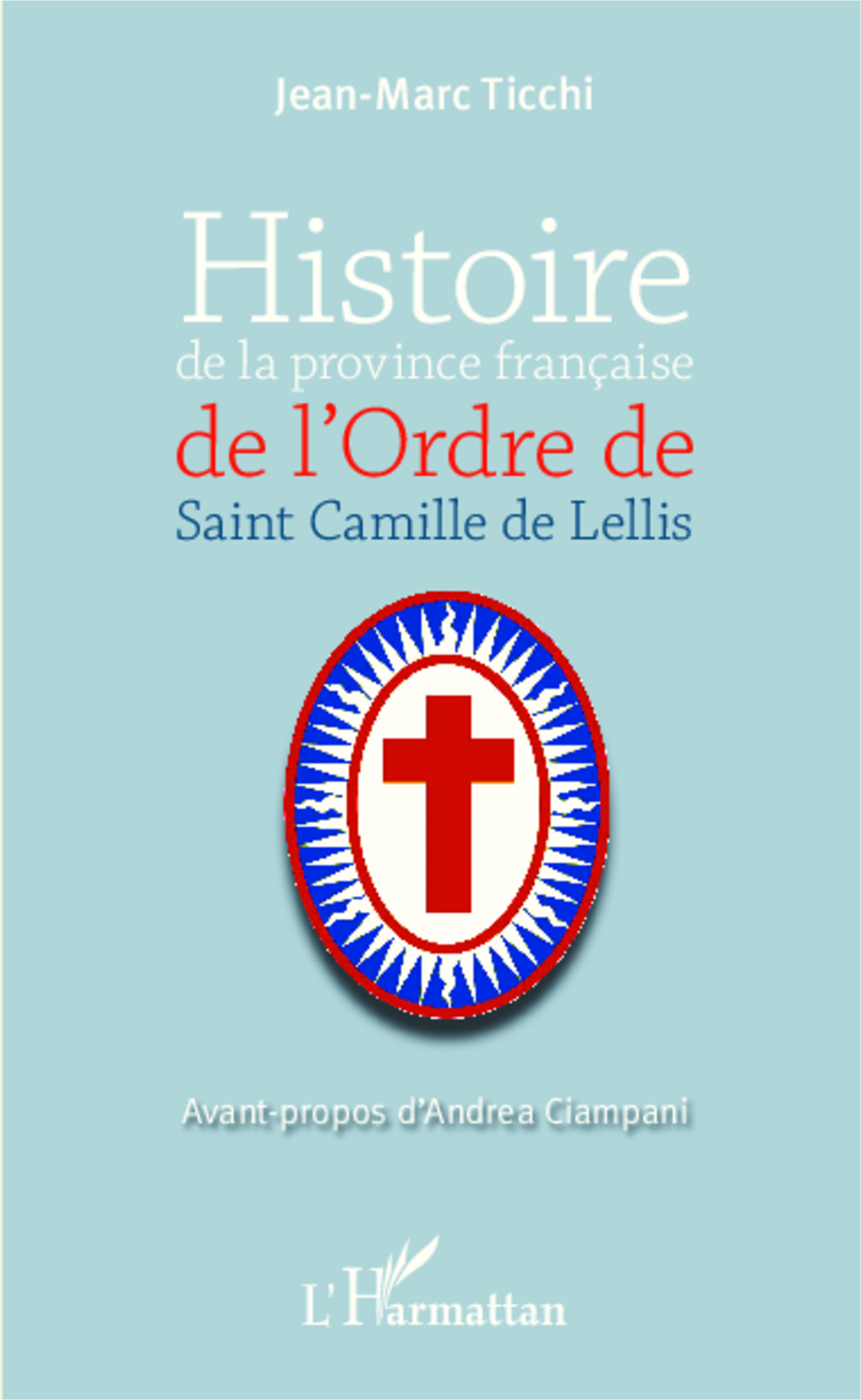 Histoire De La Province Francaise De L'Ordre De Saint-Camille De Lellis